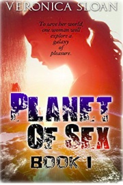 Planet Of Sex: Book 1 by Veronica Sloan