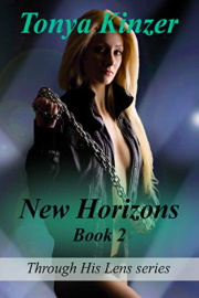 New Horizons Book 2 (Through His Lens Series)  by Tonya Kinzer