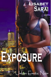 Exposure: Urban Erotic Noir by Lisabet Sarai