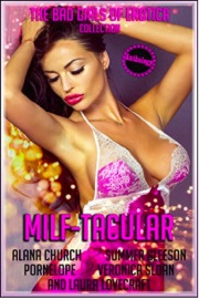 MILF-TACULAR: Five Sizzling-Hot Erotic Tales by Bad Girls Of Erotica