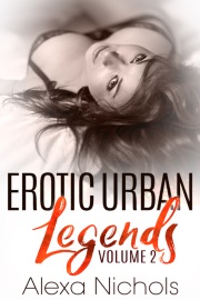 Erotic Urban Legends: Volume 2 by Alexa Nichols