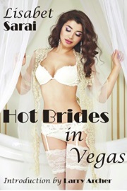 Hot Brides In Vegas (Vegas Babes Book 1)  by Lisabet Sarai