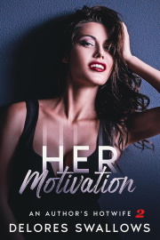 Her Motivation: An Author's Hotwife Book 2 by Delores Swallows