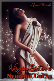 Virgin Sister's Nympho Curse by Alana Church