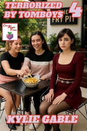Terrorized By Tomboys Part 4  by Kylie Gable