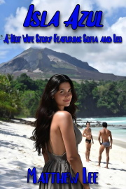 Isla Azul Book Three: A Hot Wife Story Featuring Sofia And Leo  by Matthew Lee
