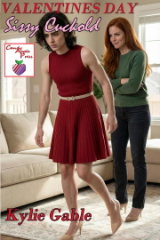 Valentines Day Sissy Cuckold 1 by Kylie Gable