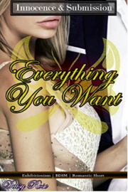Everything You Want: Innocence & Submission Book 1 by Daisy Rose