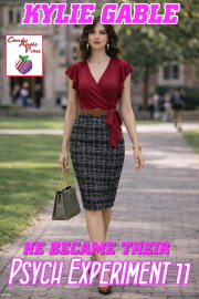 He Became Their Psych Experiment 11 by Kylie Gable