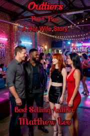 Outliers Part Two: A Hot Wife Story by Matthew Lee