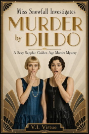 Murder By Dildo: A Sexy Sapphic Golden Age Murder Mystery by V.I. Virtue
