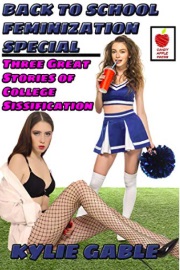 Back To School Feminization Special by Kylie Gable