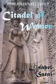 Citadel Of Women: Asian Adventures Book 2 by Lisabet Sarai