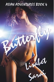 Butterfly: Asian Adventures Book 4 by Lisabet Sarai