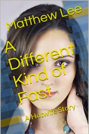 A Different Kind Of Fast: A Hotwife Story  by Matthew Lee