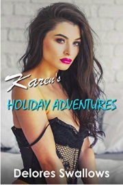 Karen's Holiday Adventures by Delores Swallows