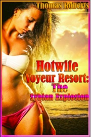 Hotwife Voyeur Resort: The Sybian Explosion by Thomas Roberts