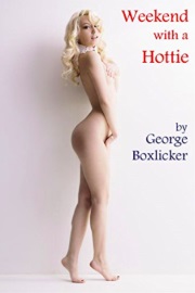 Weekend With A Hottie by George Boxlicker
