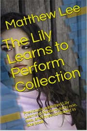The Lily Learns To Perform Collection by Matthew Lee