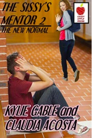 The Sissy's Mentor 2: The New Normal by Kylie Gable