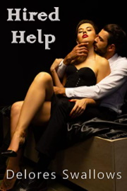 Hired Help: Paying For Pleasure  by Delores Swallows