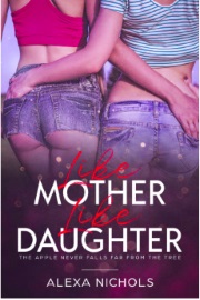 Like Mother, Like Daughter by Alexa Nichols