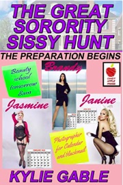 The Great Sorority Sissy Hunt: The Preparation Begins  by Kylie Gable, Sally Bend And Others