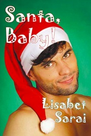 Santa, Baby!: A Naughty Holiday Fantasy by Lisabet Sarai