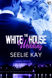 The White House Wedding by Seelie Kay