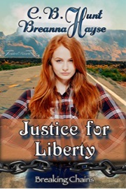 Justice For Liberty: Breaking Chains Book 1 by Breanna Hayse