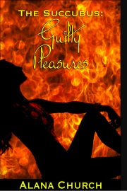 Guilty Pleasures: Book 7 Of The Succubus by Alana Church