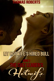 My Hotwife's Hired Bull  by Thomas Roberts