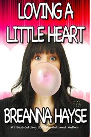 Loving A Little Heart: Little Hearts Book 2 by Breanna Hayse