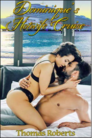 Dominique's Hotwife Cruise by Thomas Roberts