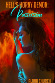 Hell's Horny Demon: Possession by Alana Church