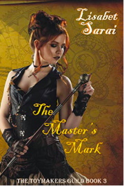 The Master's Mark (The Toymakers Guild Book 3) by Lisabet Sarai